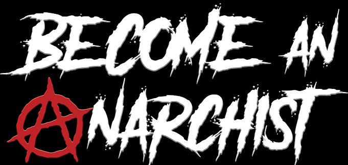 Become An Anarchist